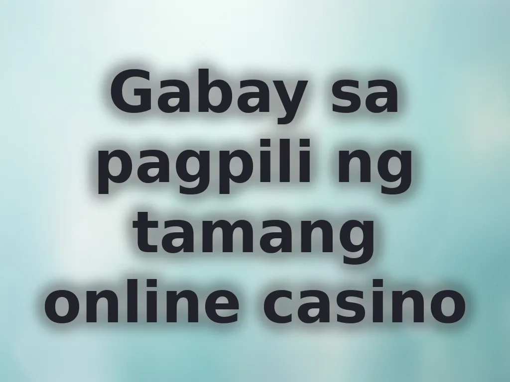 Gabay sa pagpili ng online casino
