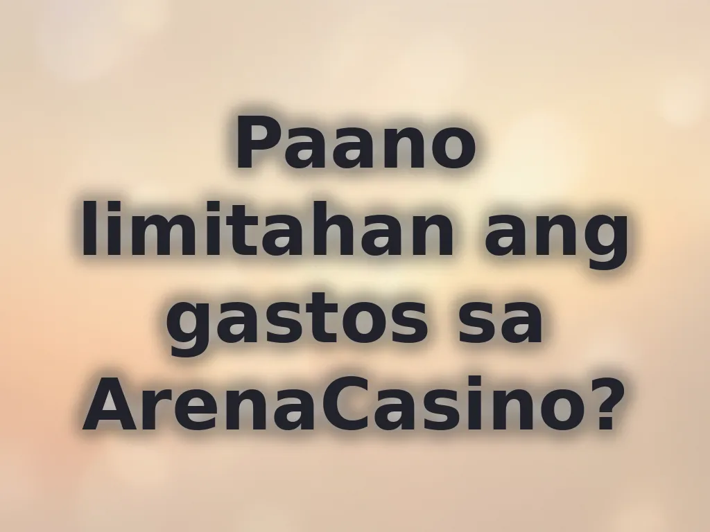 Paano limitahan ang gastos sa ArenaCasino